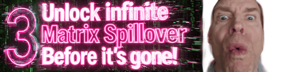 STOP! Show ME The Damn MATRIX...